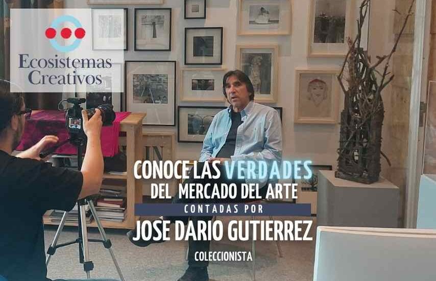 Jose Dario Guiterrez coleccionista de arte, galeria de arte, El dorado galería, colección Bachue. Consejos para artistas, entrevistas a expertos de arte, como funcionan las galerias, Ecosistemas Creativos, Creative Ecosystems, cursos para artistas, cursos para creadores,